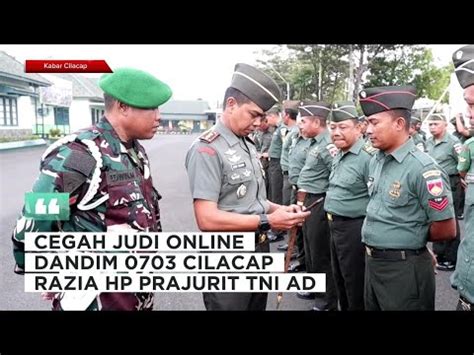 Cegah Judi Online Dandim Cilacap Razia Hp Prajurit Tni Ad Youtube