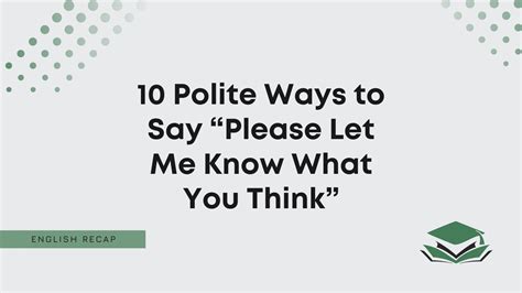 10 Polite Ways To Say “please Let Me Know What You Think” English Recap