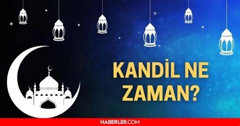 Kandiller Ne Zaman D Yanet Kandil Geceleri Tarihleri Lk