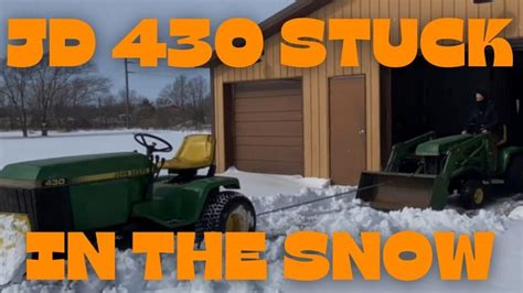 Stuck In 8 Inches Of Snow John Deere 430 Diesel Plowing Snow 44