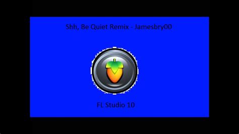 Shh Be Quiet Remix Jamesbry00 Youtube