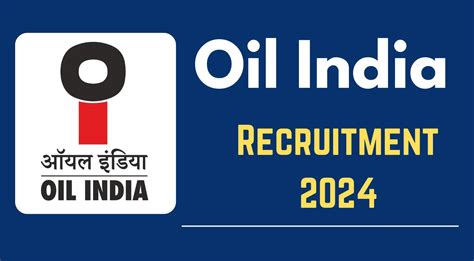 Oil India Recruitment 2024 Notification Out Check Details Now