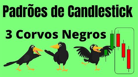 Candles Padr Es De Candlestick Corvos Negros E Como Usar Em Seu