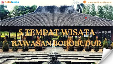 5 Tempat Wisata Kawasan Borobudur Terbaik Dan Terpopuler