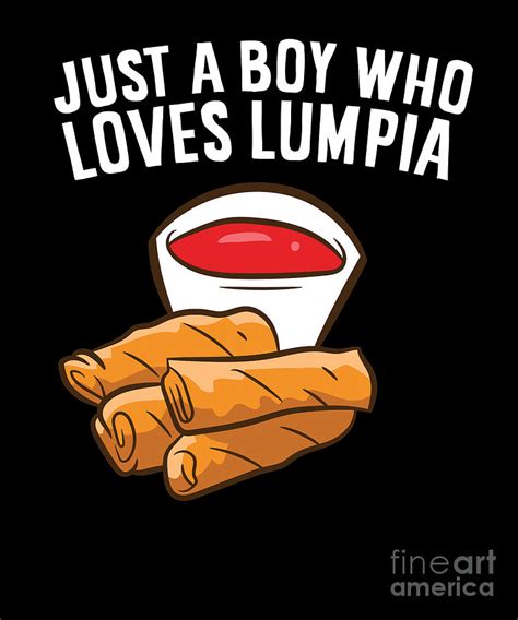 Just A Boy Who Loves Lumpia Funny Spring Rolls Lumpia Digital Art By Eq