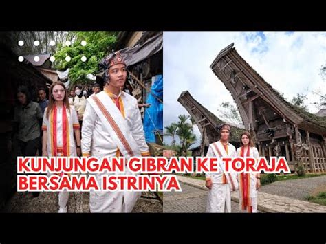 Momenkunjungan Gibran Rakabumingraka Ke Tanah Toraja Bersama Istrinya