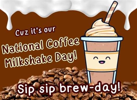 National Coffee Milkshake Day Cards Free National Coffee Milkshake Day