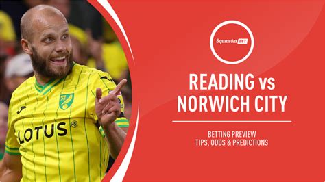 Reading V Norwich City Prediction Tips Odds Preview Championship