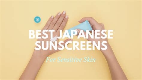 Best Japanese Sunscreens For Sensitive Skin Japan Web Magazine