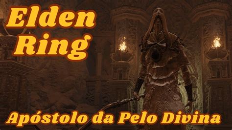 ELDEN RING Apóstolo da Pelo Divina YouTube