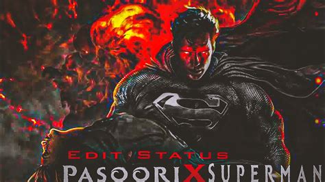 Pasoori Ft Superman Pasoori X Superman Edits Pasoori Edits Superman