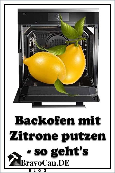 Backofen mit Zitrone reinigen Tipps und Tricks für eine natürliche