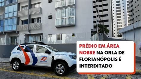 Pr Dio Interditado Na Orla De Florian Polis Por Risco De Cair Estava