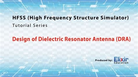 Design Of Dielectric Resonator Antenna Dra In Hfss Full Hd Youtube