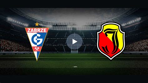 Online Transmisja G Rnik Zabrze Vs Jagiellonia Bia Ystok Ekstraklasa