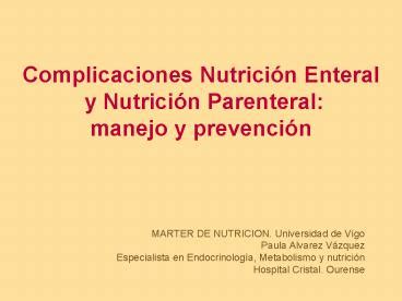 PPT Complicaciones Nutricin Enteral Y Nutricin Parenteral Manejo Y