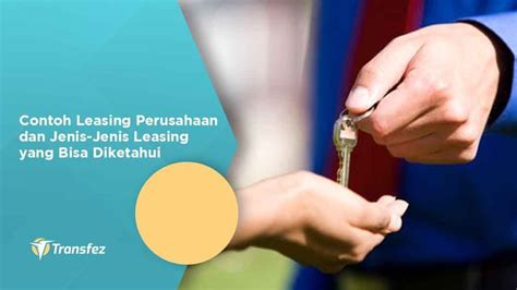 Contoh Perusahaan Leasing Dan Jenis Jenis Leasing Yang Bisa Diketahui