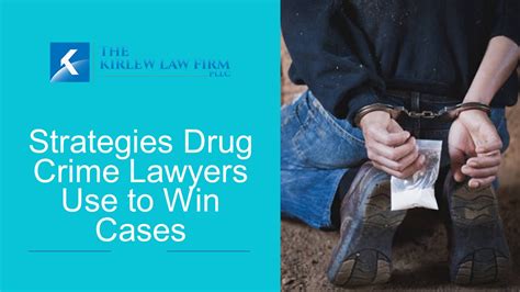 Ppt Strategies Drug Crime Lawyers Use To Win Cases Powerpoint