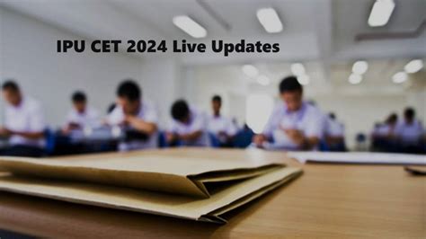 Ipu Cet 2024 Exam Live Updates Check Exam Schedule Admit Card