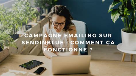 Sendinblue Nos Conseils Pour Cr Er Une Campagne Emailing