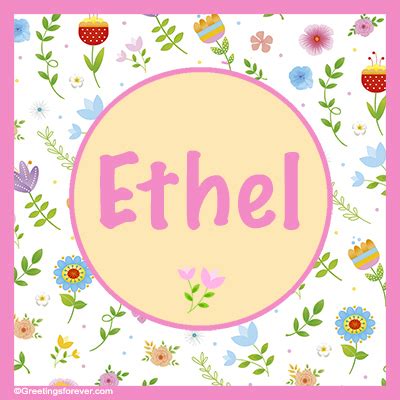 Ethel Name Meaning Ethel Name Origin Name Ethel Meaning Of The Name