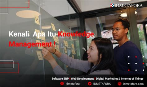 Kenali Apa Itu Knowledge Management Dan Strategi Untuk Mempercepatnya