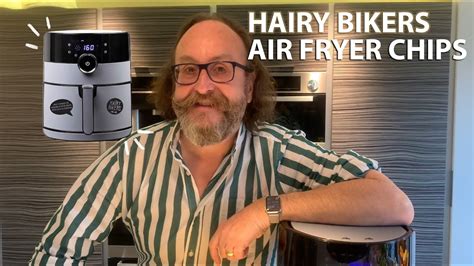 Hairy Bikers Air Fryer Chips By Dave Myers Youtube