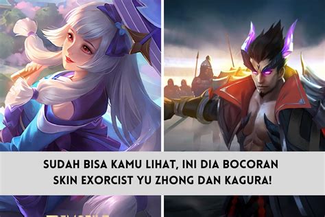 Sudah Bisa Kamu Lihat Ini Dia Bocoran Skin Exorcist Yu Zhong Dan Kagura