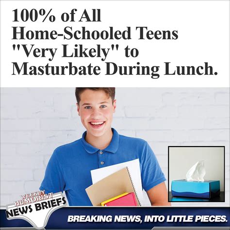 News Briefs 100 Of All Home Schooled Teens Very Likely” To