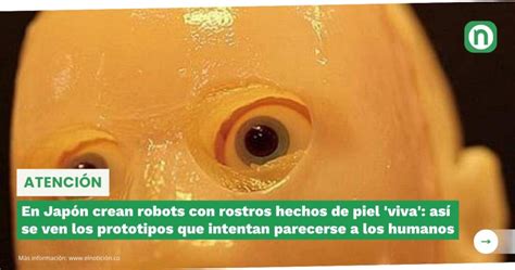 En Jap N Crean Robots Con Rostros Hechos De Piel Viva As Se Ven Los