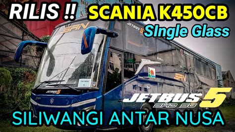 Rilis Po San Jetbus Shd Single Glass Scania K Cb Karoseri