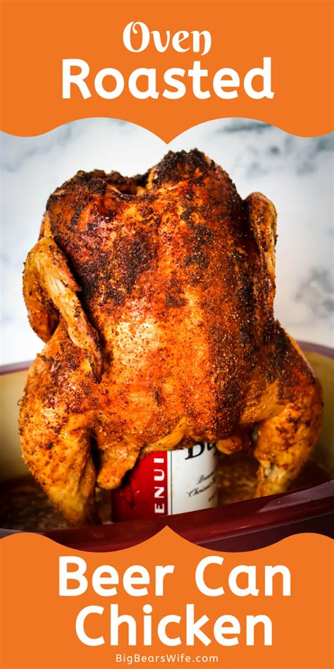 Oven Roasted Beer Can Chicken - Big Bear's Wife