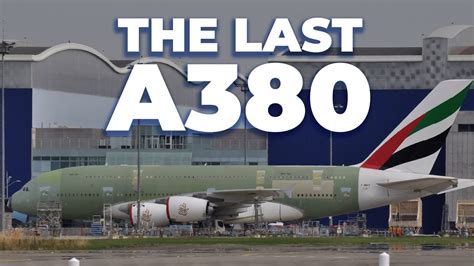 The Final Airbus A380 Has Been Assembled Youtube