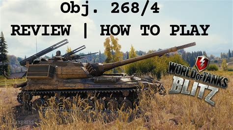 Obj 268 4 Review How To Play WOTB WOTBLITZ World Of Tanks