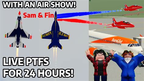 Live For Hours Roblox Ptfs Air Show Live Stream With Sam And