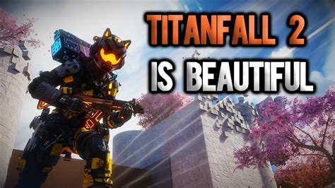 Titanfall 2 Is Beautiful Youtube