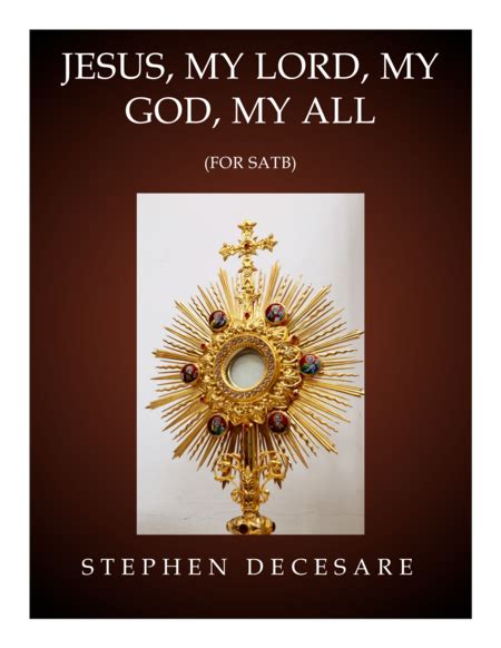 Jesus My Lord My God My All Satb Arr Stephen Decesare By Unknown Sheet Music For Satb