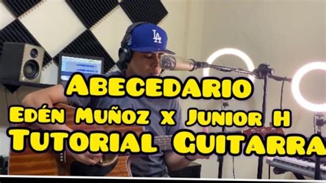 Abecedario Ed N Mu Oz X Junior H Tutorial Guitarra Alfonso