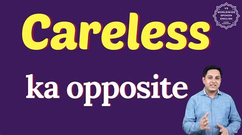 Careless Ka Opposite Word Opposite Of Careless In English And Hindi