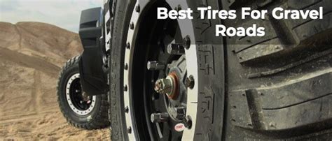 What Are The Best Car Tires For Gravel Roads Tirecraft