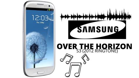 Samsung Galaxy S3 Over The Horizon 2012 Ringtone Youtube