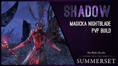 Magicka Nightblade Build Pvp Shadow Summerset Chapter Eso Youtube