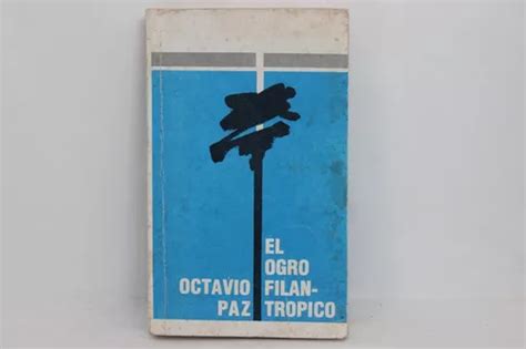 Octavio Paz El Ogro Filantrópico Joaquín Mortizplaneta Meses Sin