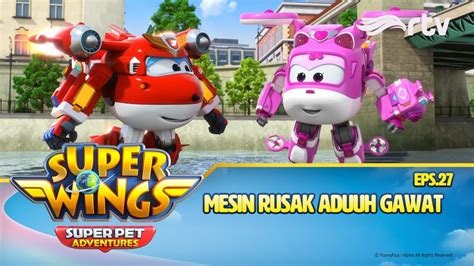 Mesin Rusak Aduuh Gawat Super Wings Rtv Season Episode Youtube