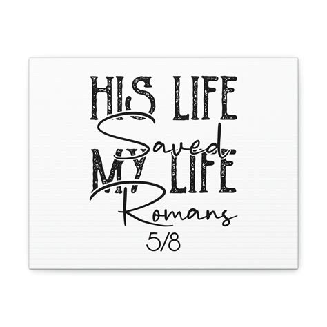 Scripture Walls His Life Saved My Life Romans 5 8 Christian Wall Art