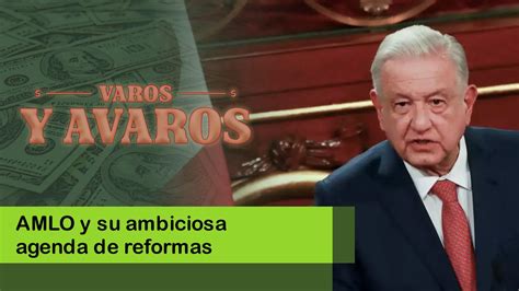 Amlo Y Su Ambiciosa Agenda De Reformas Abejorro