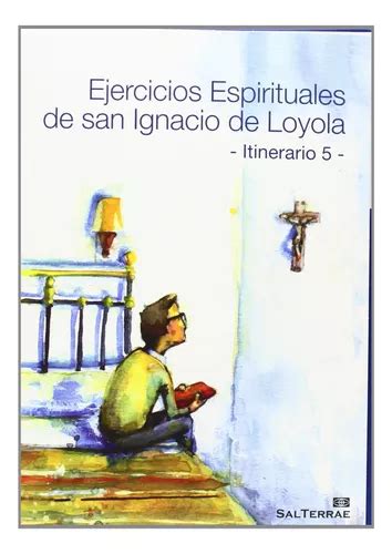 Ejercicios Espirituales De San Ignacio De Loyola Itinerario Env O Gratis