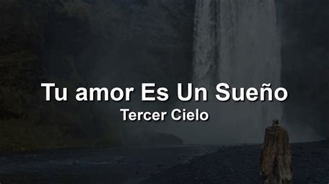 Tercer Cielo Tu Amor Es Un Sueño Letra Lyrics YouTube