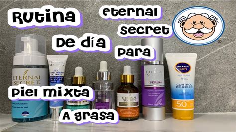 Eternal Secret Rutina De Dia Para Piel Mixta A Grasa Tendencia Acne Con