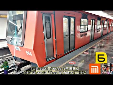 Maratón Trenes MP 68 y NM 73M14 por la Línea 5 Metro CDMX